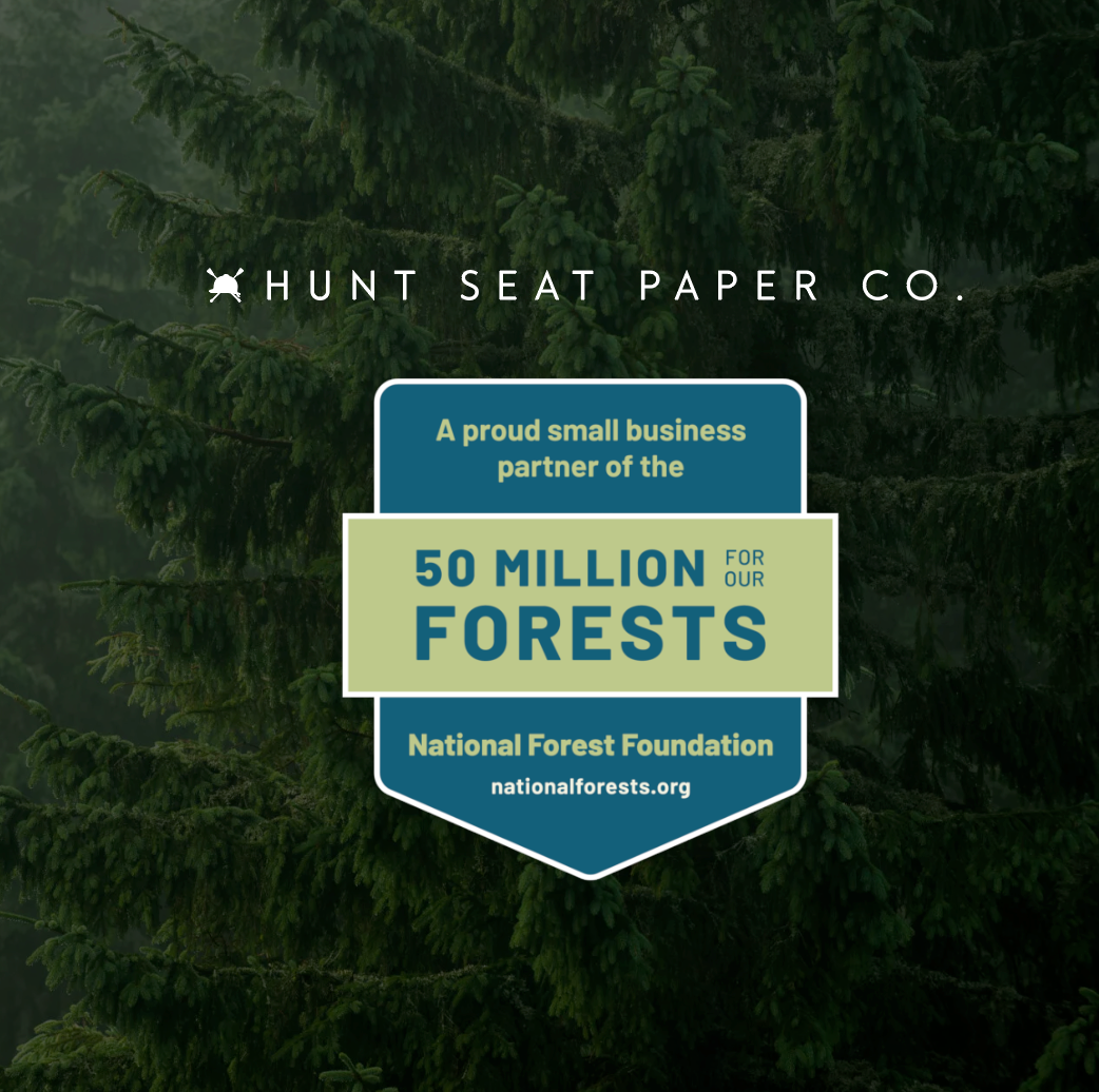 Hunt Seat Paper Co. is a small business partner of the National Forest Foundation